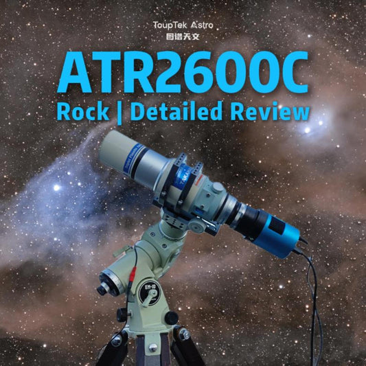 Why ATR2600C Is Better for Deep-Sky Astrophotography