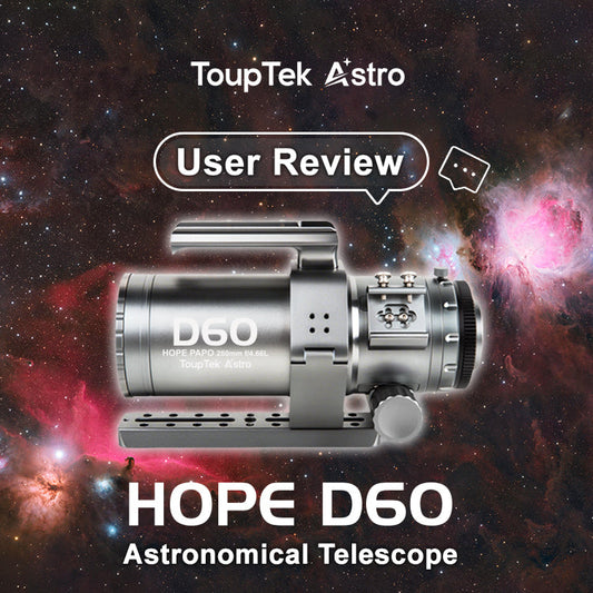 ToupTek Astro HOPE D60 Astronomical Telescope User Review