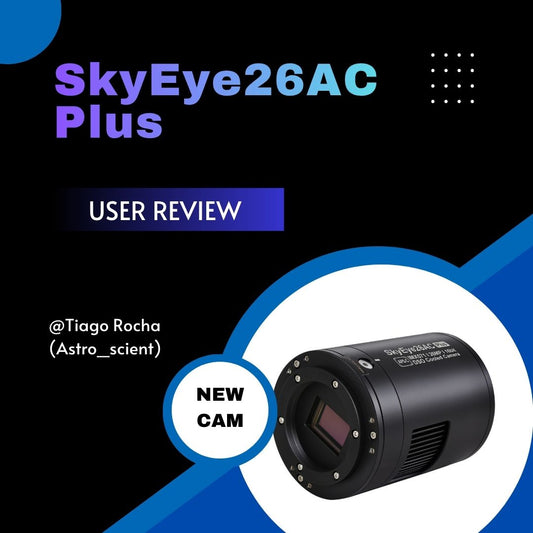 SkyEye26AC Plus User Review: Advanced APS-C Astronomy Camera
